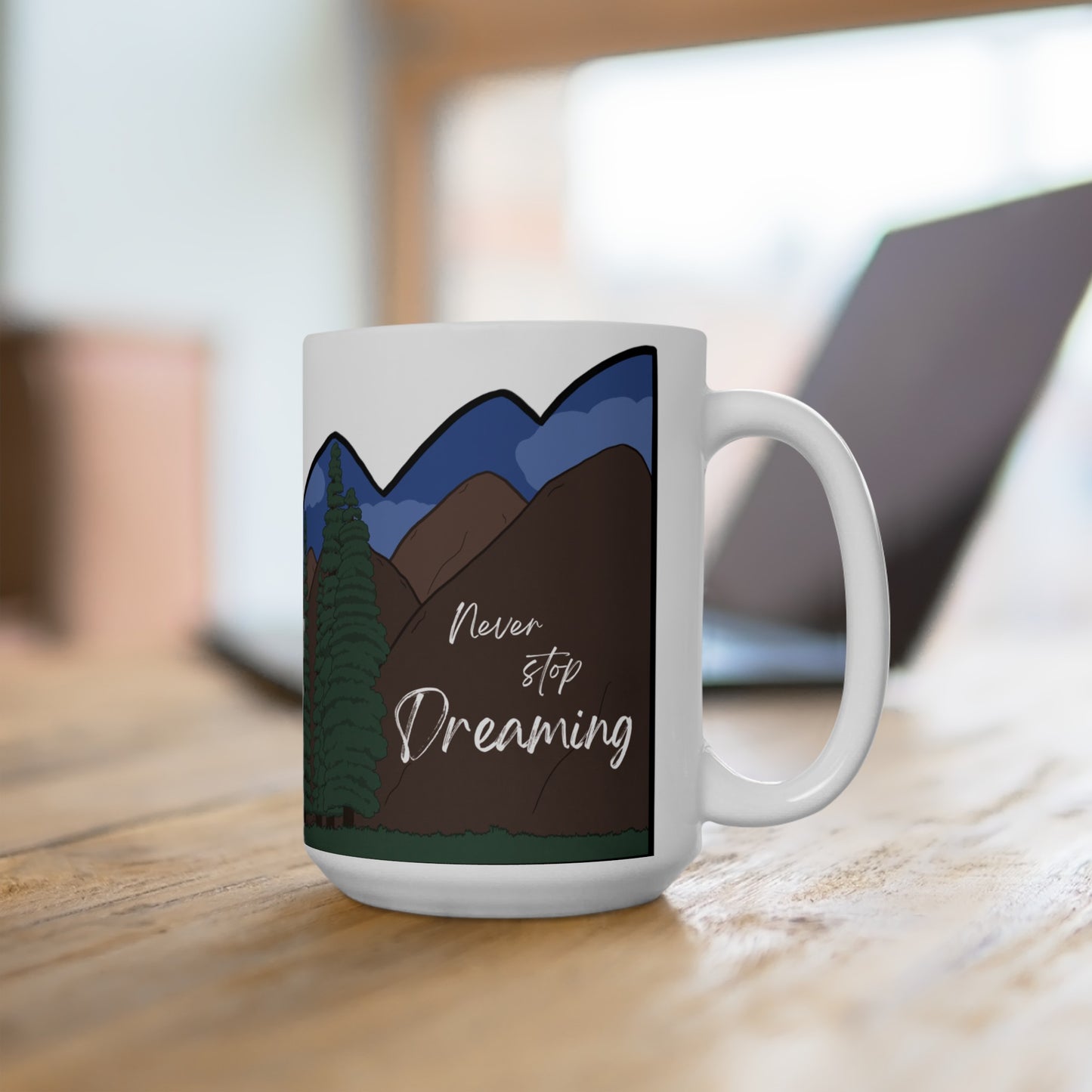 Cute Inspirational Mug - Never Stop Dreaming - Forest - Mountain - River