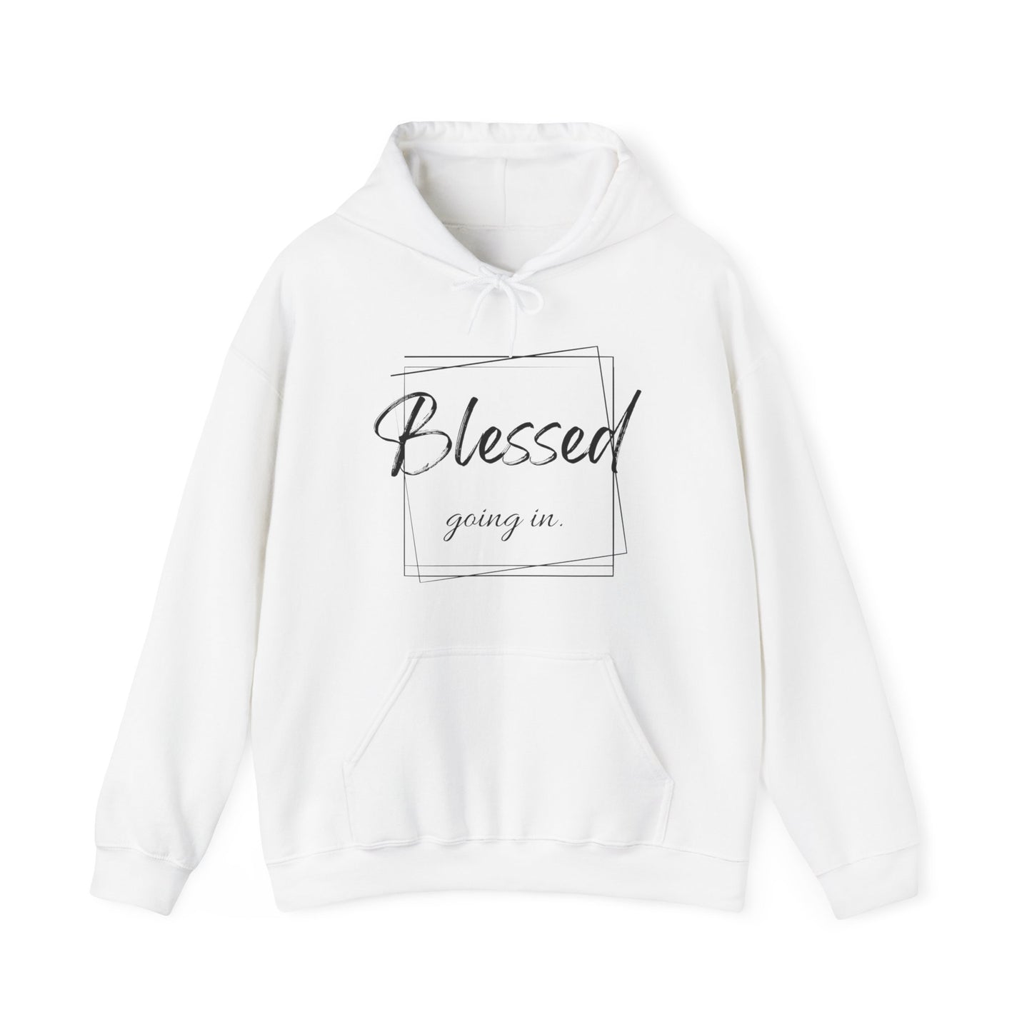 Blessed Going In, Blessed Going Out - Unisex Hooded Sweatshirt