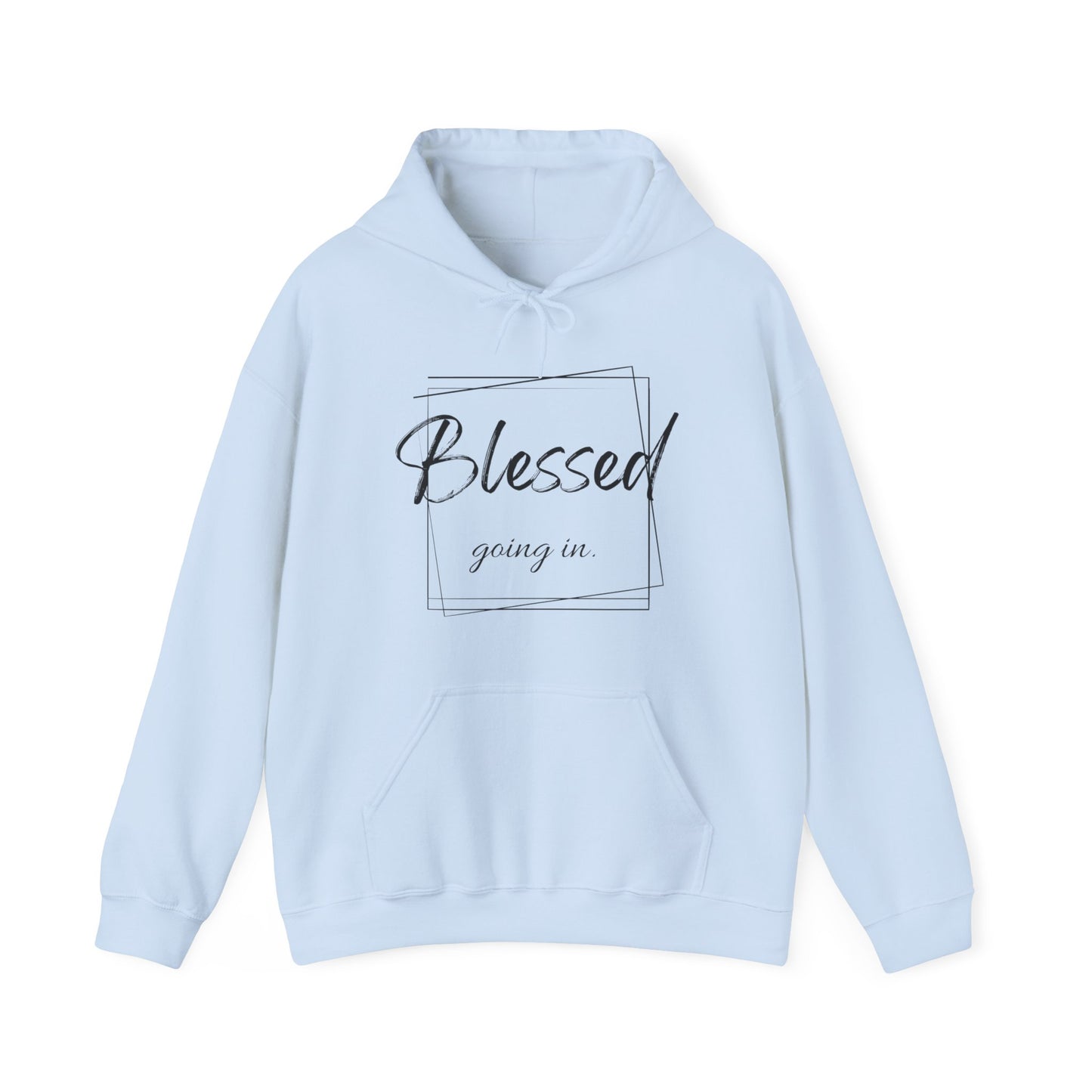 Blessed Going In, Blessed Going Out - Unisex Hooded Sweatshirt