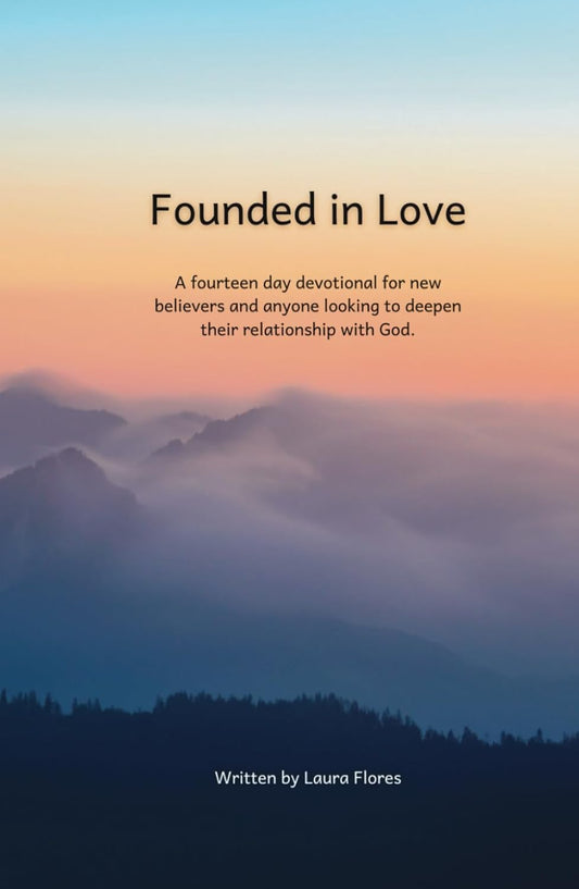 Founded in Love by Laura Flores